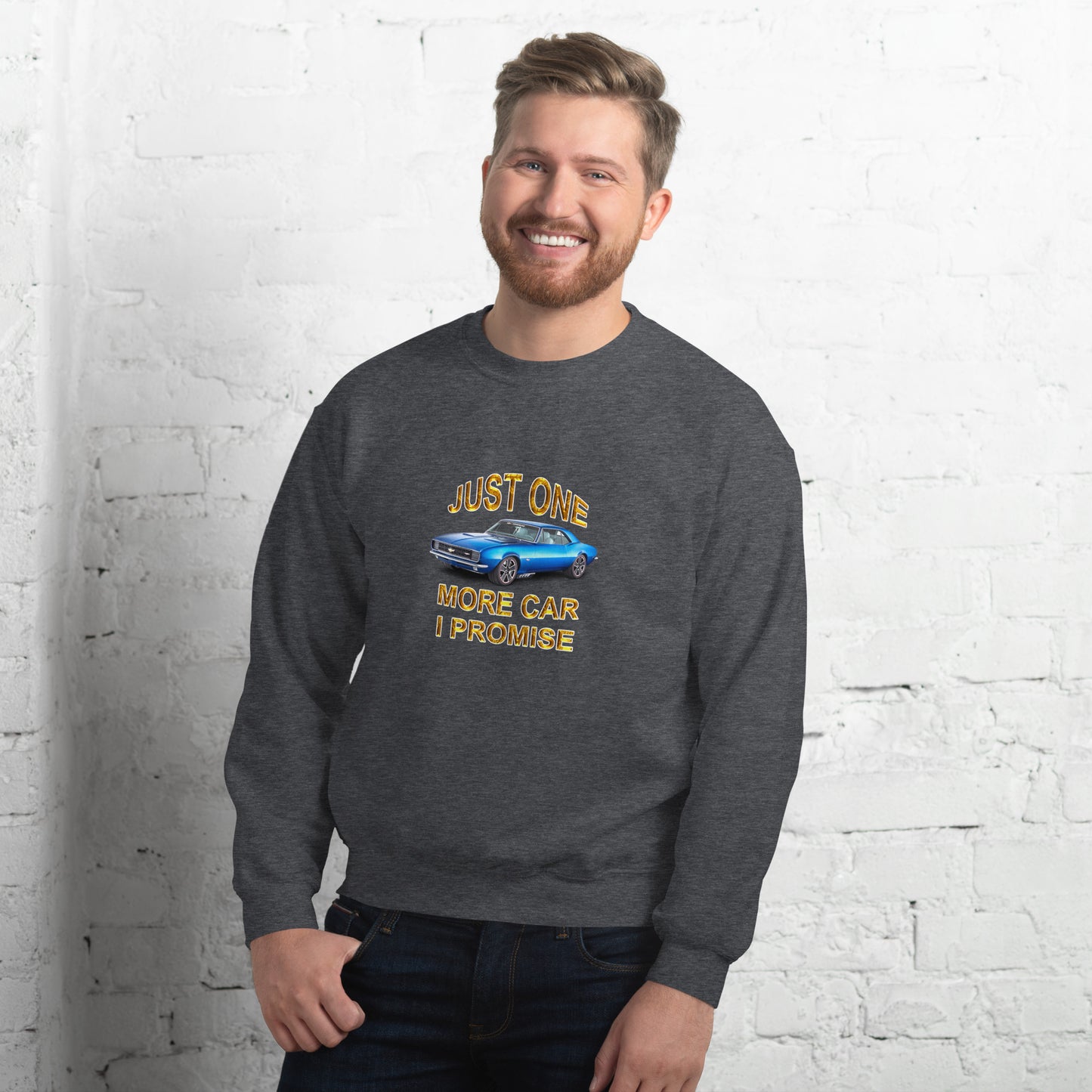 just One More Car Unisex Sweatshirt
