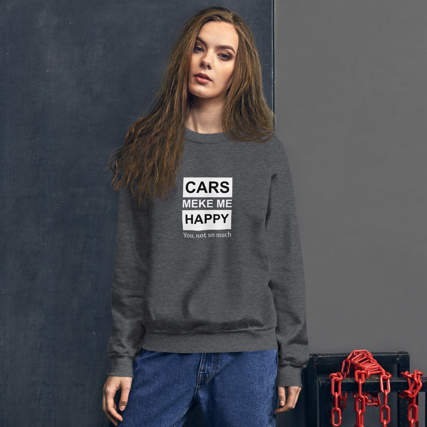 Car Make me Happy Unisex Sweatshirt