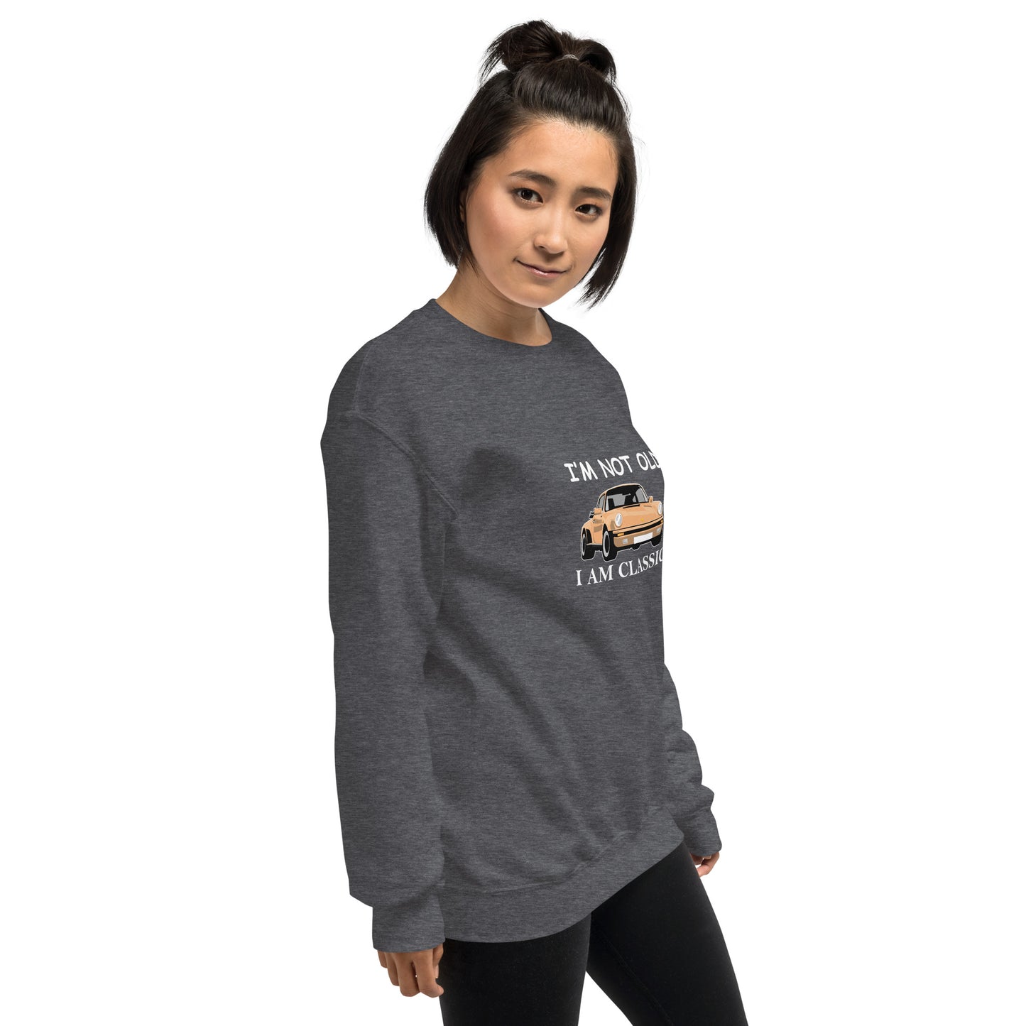 I am not old I am classic Unisex Sweatshirt