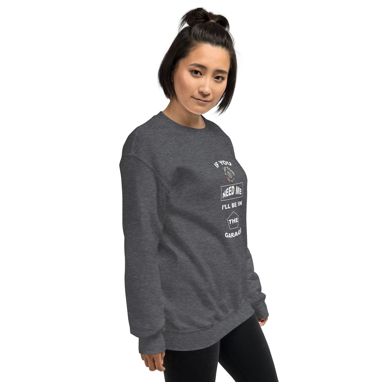 I Be In Garage Unisex Sweatshirt