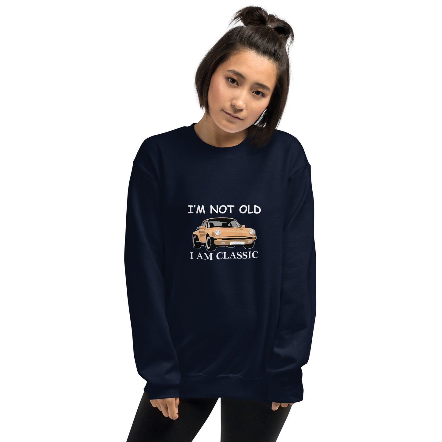 I am not old I am classic Unisex Sweatshirt