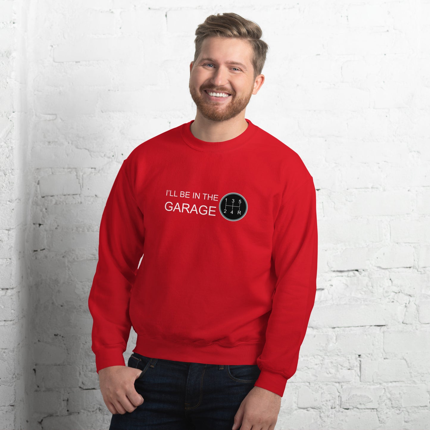 I'll Be In The Garage Unisex Sweatshirt