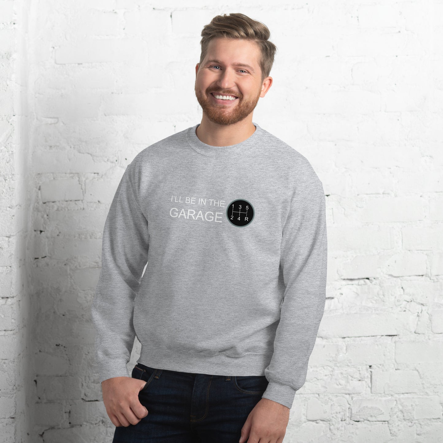 I'll Be In The Garage Unisex Sweatshirt