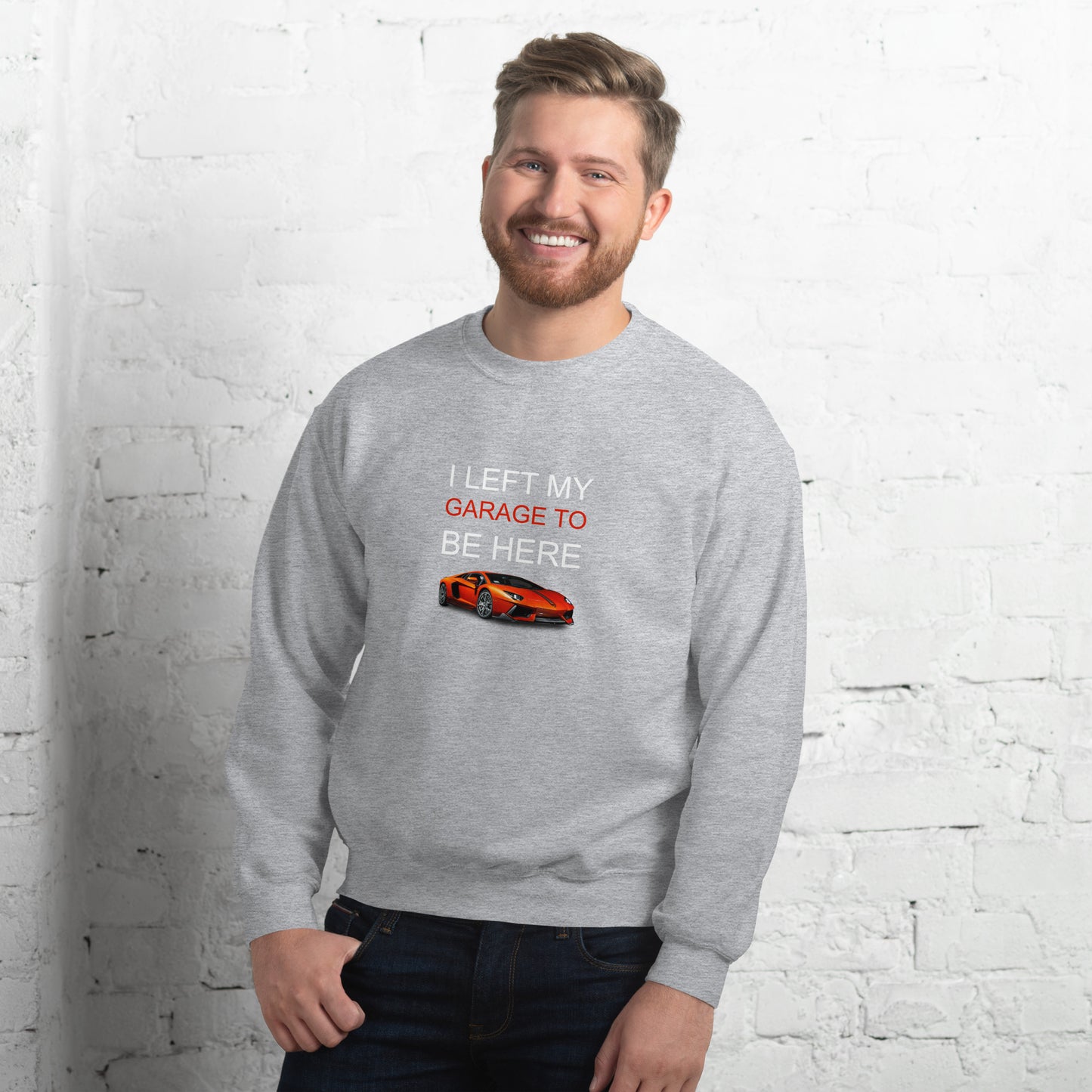 Left My Garage Unisex Sweatshirt
