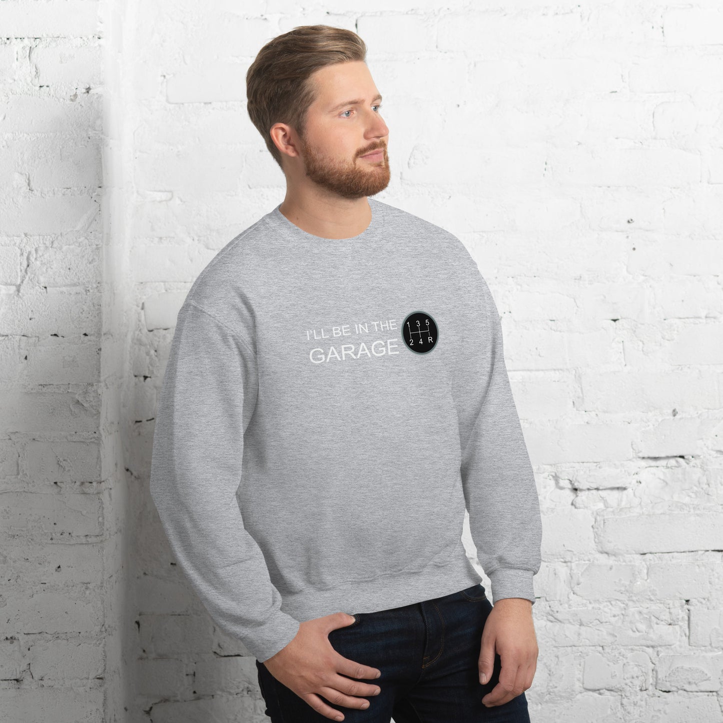 I'll Be In The Garage Unisex Sweatshirt