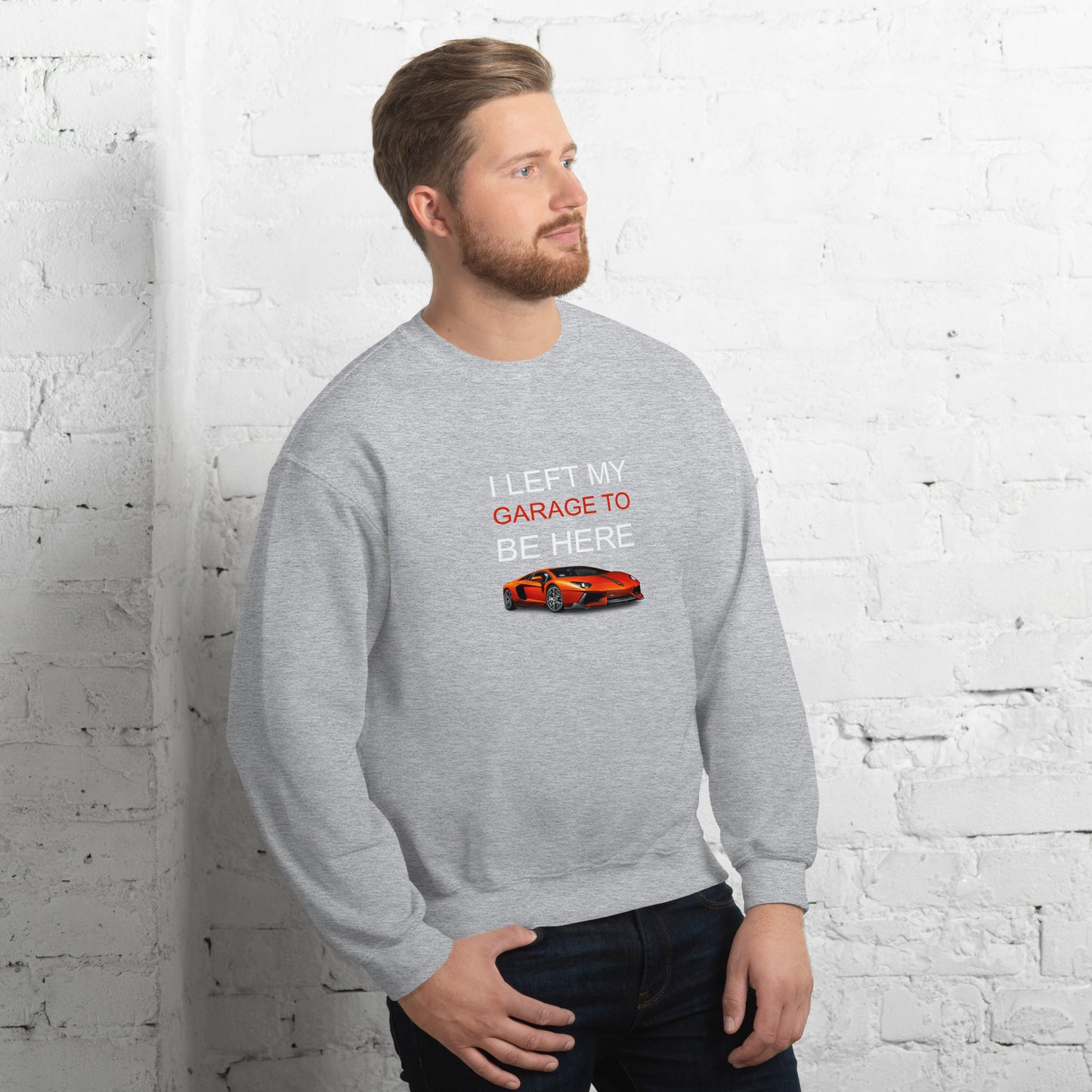 Left My Garage Unisex Sweatshirt