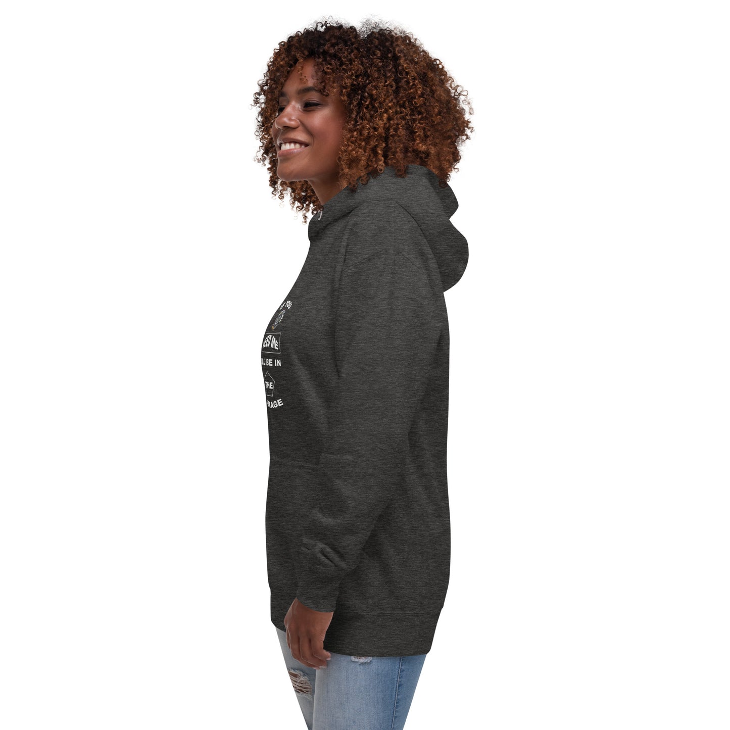 I Be In The Garage Unisex Hoodie