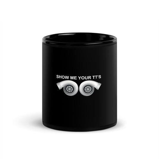 Show Me Your TT's Black Glossy Mug