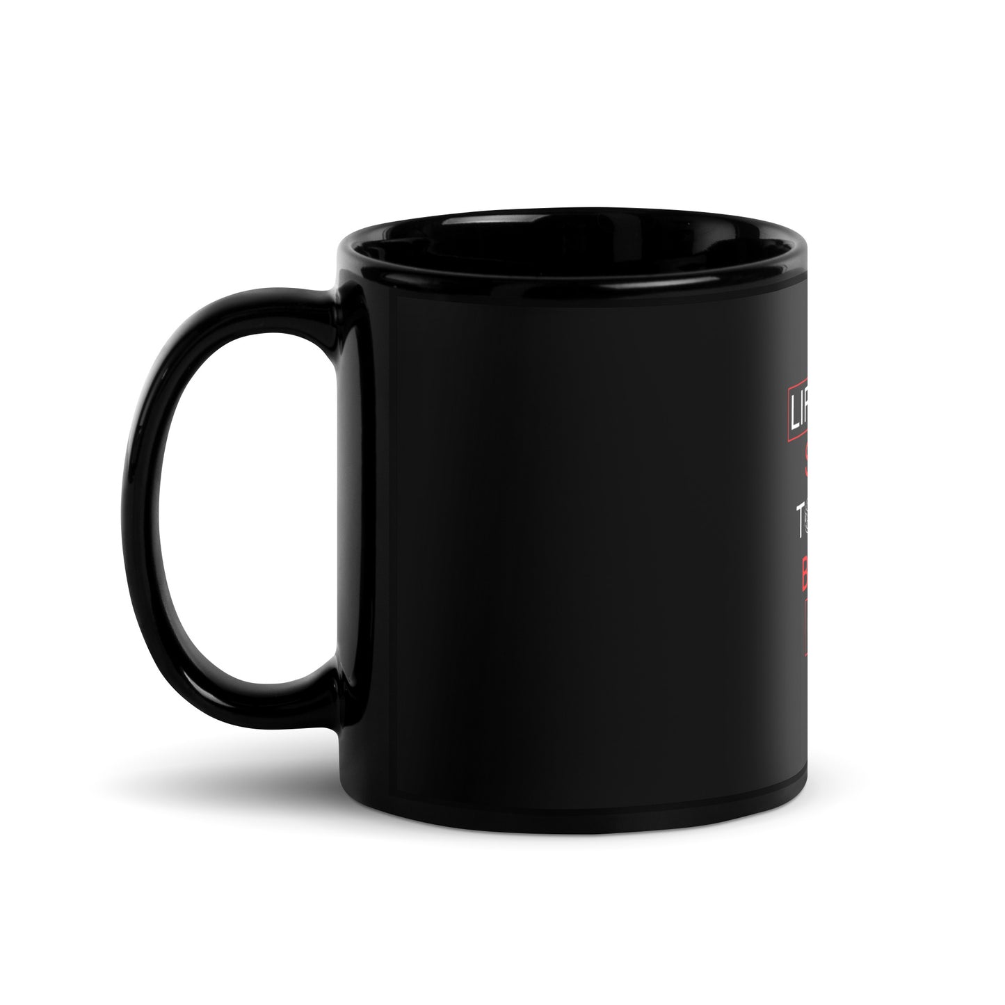 Life is Too Short Black Glossy Mug