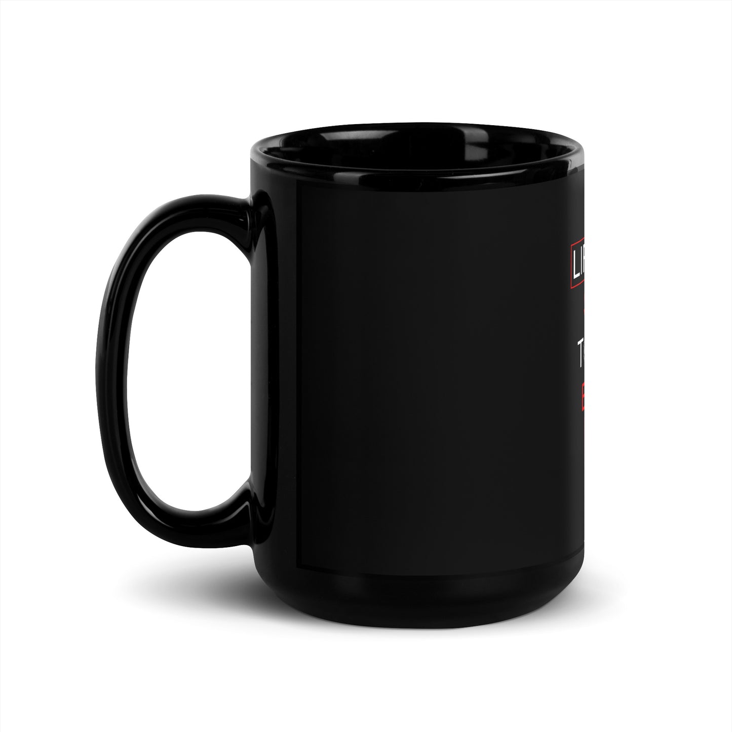 Life is Too Short Black Glossy Mug