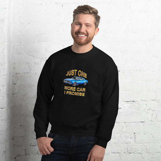 just One More Car Unisex Sweatshirt