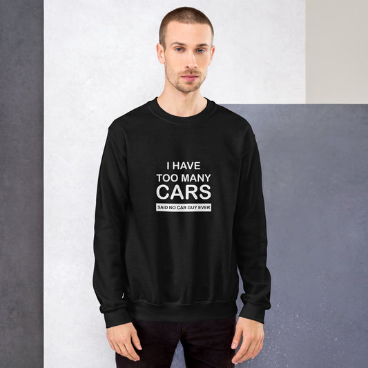 Too Many Cars Unisex Sweatshirt
