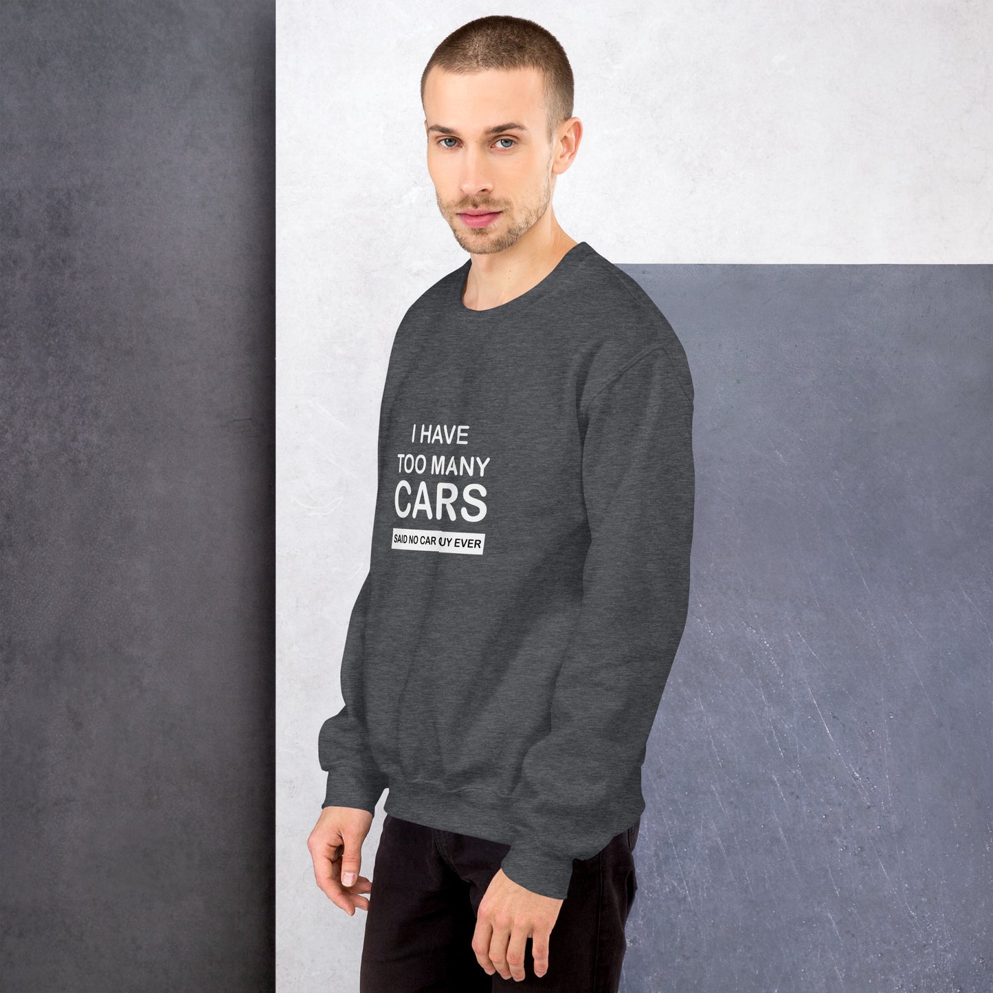 Too Many Cars Unisex Sweatshirt