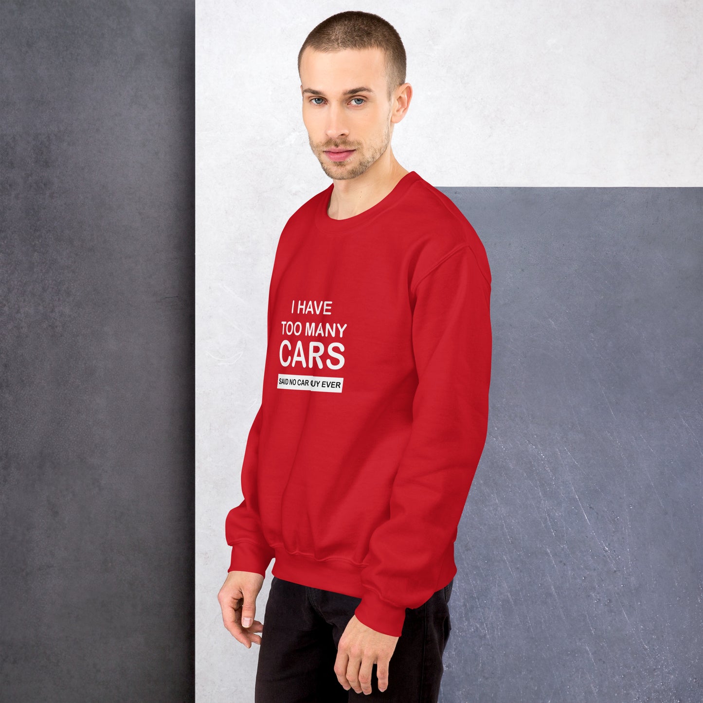 Too Many Cars Unisex Sweatshirt